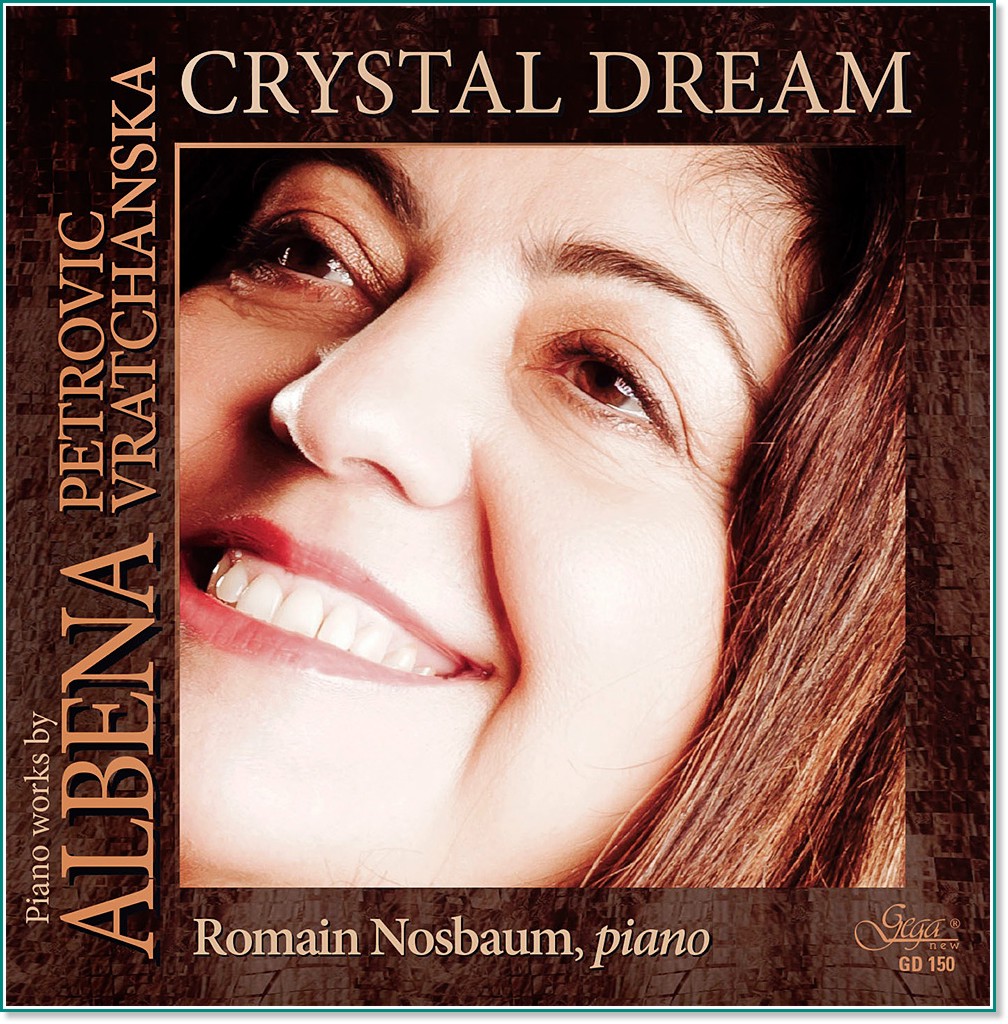 Piano works by Albena Petrovic Vratchanska - Chrystal Dream - 