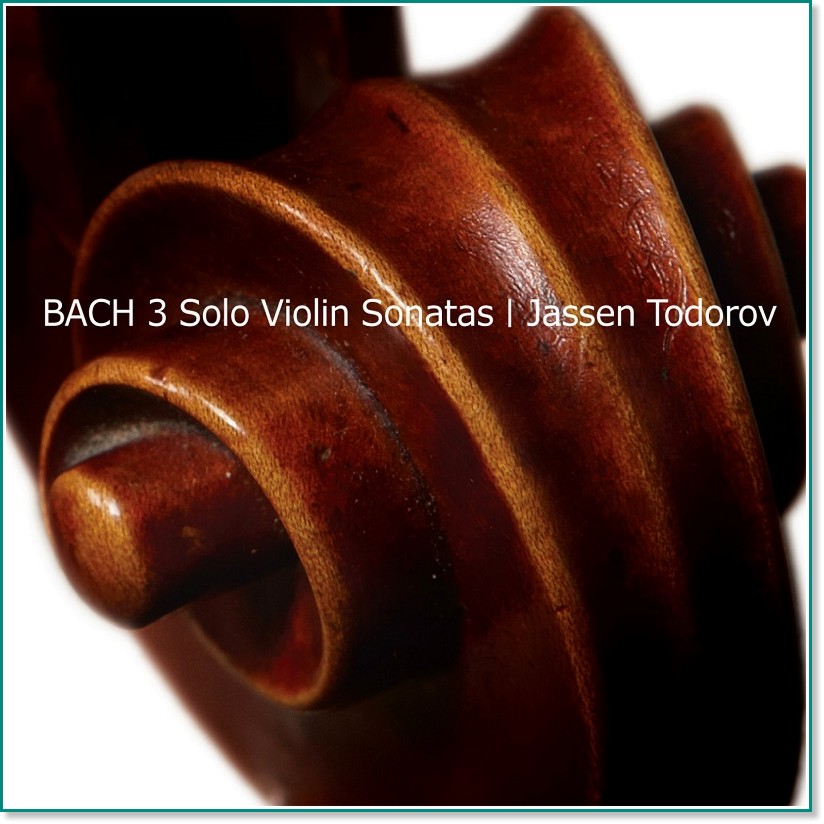 Jassen Todorov - Bach 3 Solo Violin Sonatas - албум