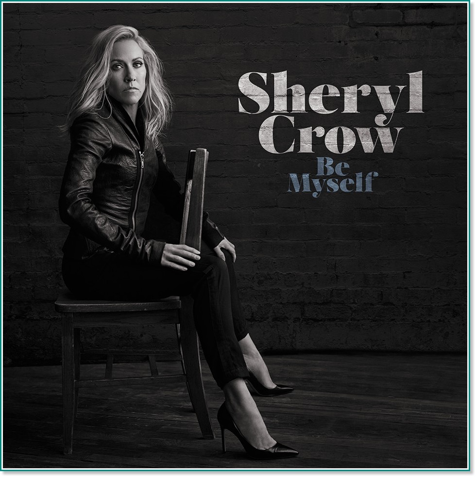 Sheryl Crow - Be Myself - 