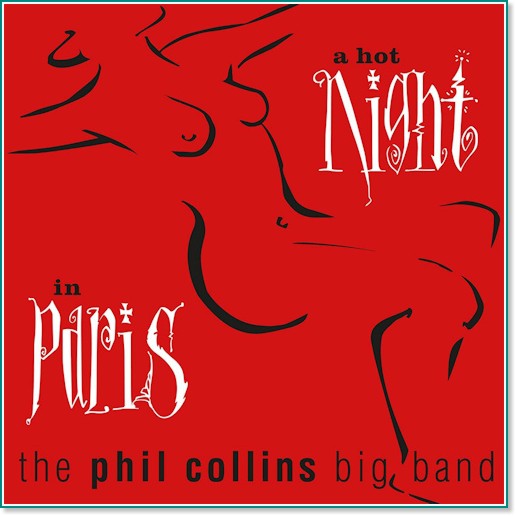 Phil Collins Big Band - A Hot Night in Paris (Remastered) - албум
