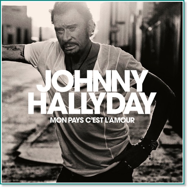 Johnny Hallyday - Mon Pays C'est L'amour - 