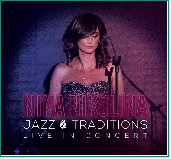 Нина Николина - Jazz & Traditions (Live) - албум