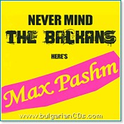 Max Pashm - Never mind the Balkans here's Max Pashm - 
